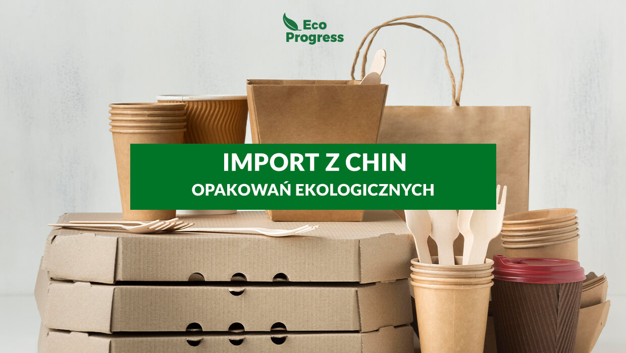Import z chin opakowań ekologicznych